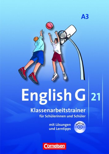  - English G 21 - Ausgabe A: Band 3: 7. Schuljahr - Klassenarbeitstrainer mit Lösungen und CD