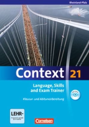  - Context 21 - Rheinland-Pfalz: Language, Skills and Exam Trainer: Klausur- und Abiturvorbereitung. Workbook mit CD-Extra. CD-Extra mit Hörtexten und Vocab Sheets