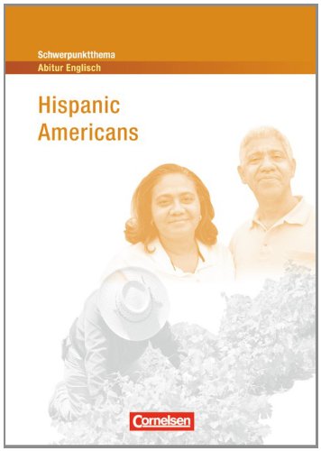  - Schwerpunktthema Abitur Englisch: Hispanic Americans: Textheft