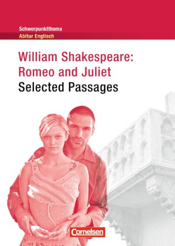  - Schwerpunktthema Abitur Englisch: Romeo and Juliet: Textheft