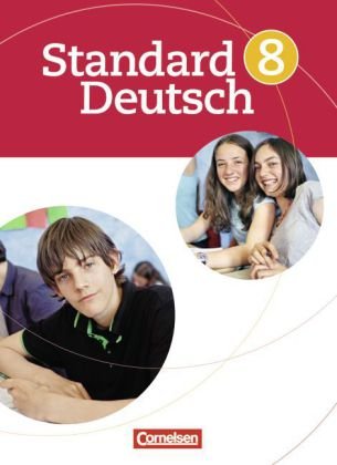  - Standard Deutsch: 8. Schuljahr - Schülerbuch