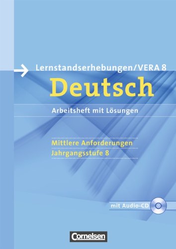  - Vorbereitungsmaterialien für VERA - Deutsch: 8. Schuljahr: Mittlere Anforderungen - Arbeitsheft mit Lösungen und Hör-CD