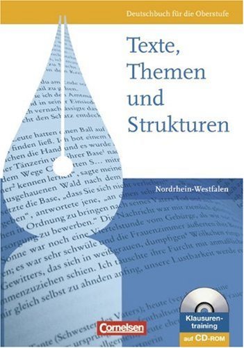  - Texte, Themen und Strukturen - Nordrhein-Westfalen: Schülerbuch mit Klausurentraining auf CD-ROM: Deutschbuch für die Oberstufe. Nordrhein-Westfalen