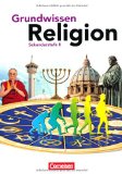  - Grundwissen Religion - Neuausgabe: Begleitbuch für Religionsunterricht und Studium