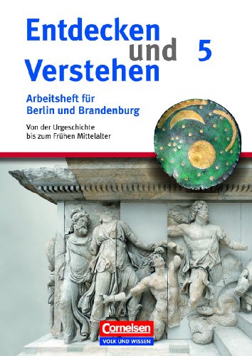  - Entdecken und Verstehen - Arbeitshefte - Berlin und Brandenburg: 5. Schuljahr - Von der Urgeschichte bis zum Frühen Mittelalter: Arbeitsheft mit Lösungsheft