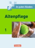  - Tätigkeitsnachweis und Beurteilungsheft für die Altenpflegeausbildung: Nach bundeseinheitlichen Rahmenrichtlinien