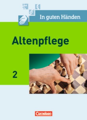  - In guten Händen - Altenpflege - Neubearbeitung: Band 2 - Fachbuch - Schülerfassung