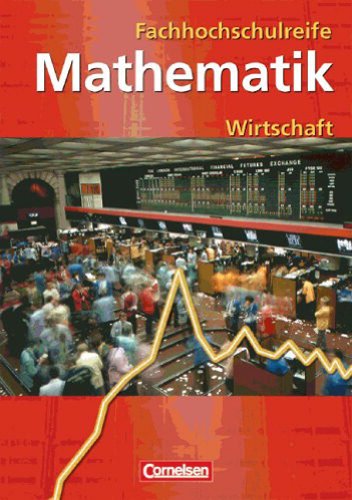  - Mathematik - Fachhochschulreife - Wirtschaft - Neubearbeitung: Schülerbuch