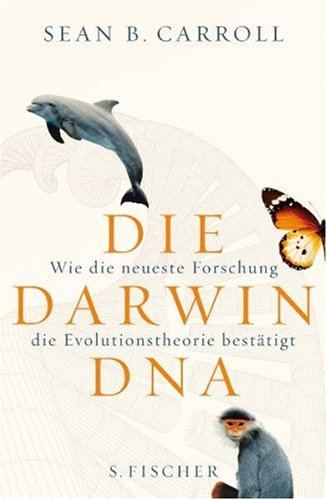  - Die Darwin-DNA: Wie die neueste Forschung die Evolutionstheorie bestätigt