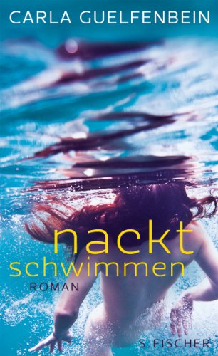  - Nackt schwimmen: Roman