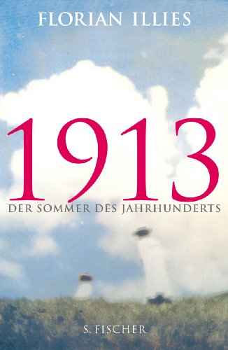  - 1913: Der Sommer des Jahrhunderts