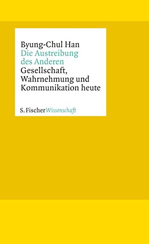  - Die Austreibung des Anderen: Gesellschaft, Wahrnehmung und Kommunikation heute