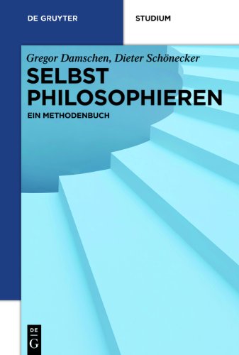  - Selbst philosophieren: Ein Methodenbuch (de Gruyter Studium)