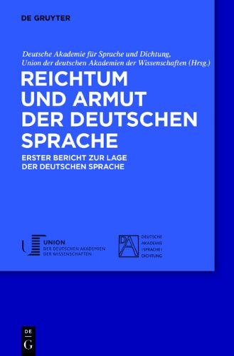  - Reichtum und Armut der deutschen Sprache: Erster Bericht zur Lage der deutschen Sprache