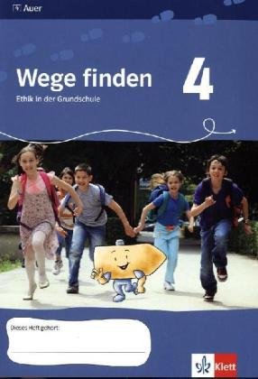  - Wege finden. Ethik in der Grundschule. Neuentwicklung. Arbeitsheft - 4. Jahrgangsstufe. Ausgabe für Sachsen