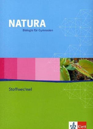  - Natura - Biologie für Gymnasien - Ausgabe für die Oberstufe: Natura Biologie. Oberstufe. Themenheft Stoffwechsel