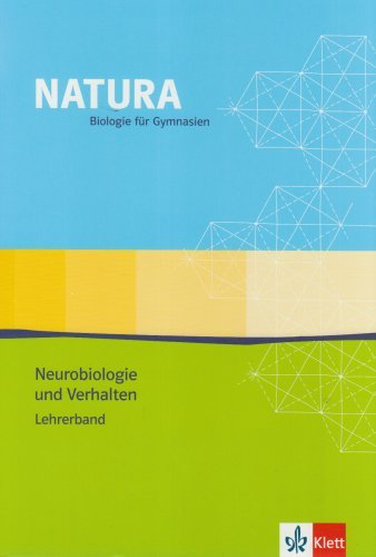  - Natura - Biologie für Gymnasien - Neurobiologie und Verhalten. Themenheft: Natura, Biologie für Gymnasien, Themenhefte S II : Neurobiologie und Verhalten, Lehrerband m. CD-ROM