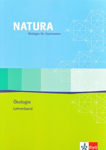  - Natura - Biologie für Gymnasien - Ausgabe für die Oberstufe: Natura Biologie. Oberstufe. Lehrerband Ökologie