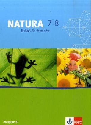  - Natura - Biologie für Gymnasien. Neubearbeitung: Natura . Biologie 7./8. Klasse. Schülerbuch. Neubearbeitung. Ausgabe B für Berlin