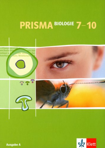  - Prisma Biologie - Ausgabe A für Hessen, Hamburg, Saarland, Schleswig-Holstein: PRISMA A. Biologie 7-10: Für den naturwissenschaftlichen Unterricht in ... Saarland, Schleswig-Holstein, Hamburg