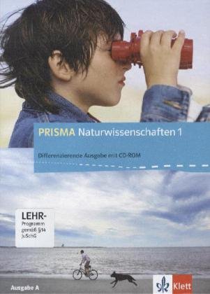  - Prisma Naturwissenschaften - Differenzierende Ausgabe: Prisma Naturwissenschaften 1 - Ausgabe A. Schülerbuch mit Schüler-CD-ROM 5./6. Schuljahr: BD 1