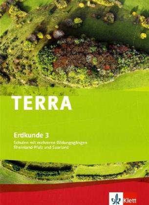  - TERRA Erdkunde für Rheinland-Pfalz und Saarland. Ausgabe für Schulen mit mehreren Bildungsgängen: TERRA Erdkunde 3 für Rheinland-Pfalz und Saarland. ... Schülerbuch 9./10. Schuljahr : BD 3