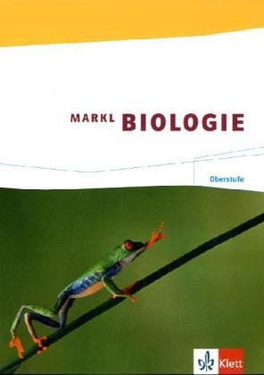  - Markl Biologie. Schülerband Oberstufe 11./12. Schuljahr