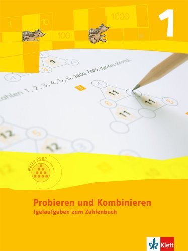  - Probieren und Kombinieren 1: Igelaufgaben zum Zahlenbuch. Arbeitsheft für das 1. Schuljahr. Programm 