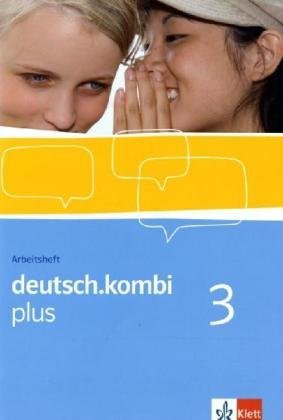  - deutsch.kombi PLUS 3. 7. Klasse. Allgemeine Ausgabe für differenzierende Schulen. Arbeitsheft