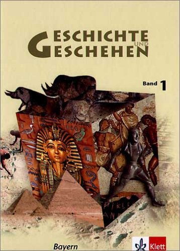  - Geschichte und Geschehen - aktuelle Ausgabe: Geschichte und Geschehen K 1. Schülerbuch. Bayern: BD 1