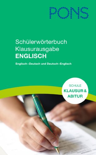  - PONS Schülerwörterbuch Englisch Klausurausgabe/ Klausurwörterbuch für die Schule: Englisch-Deutsch/Deutsch-Englisch, 130.000 Stichwörter und Wendungen, Für den Einsatz in Klausuren und im Abitur