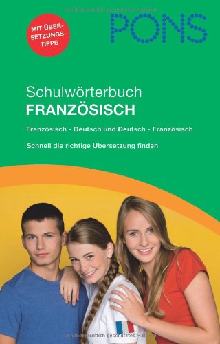  - PONS Schulwörterbuch Französisch. Französisch - Deutsch / Deutsch - Französisch. Für Schüler, Realschule, Gymnasium. Mit rund 55.000 Stichwörtern und Wendungen