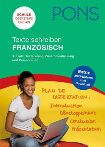  - PONS Texte schreiben Französisch: Aufsatz, Textanalyse, Zusammenfassung und Präsentation