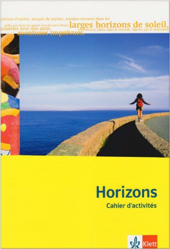  - Horizons - Oberstufe. 11./12. Klasse bei G8 / 12./13. Klasse bei G9. Cahier d'activités