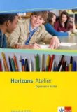  - Horizons Atelier. L' expression orale. Arbeitsheft mit CD-ROM