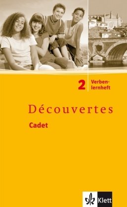  - Découvertes Cadet. Das neue Lehrwerk speziell für jüngere Lerner / Verbenlernheft 6. Schuljahr