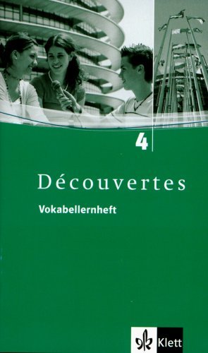  - Découvertes 4 /  Vokabellernheft: Für Französisch als 2. Fremdsprache oder fortgeführte 1. Fremdsprache. Gymnasium: TEIL 4