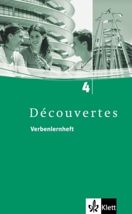  - Découvertes 4. Verbenlernheft: Für Französisch als 2. Fremdsprache oder fortgeführte 1. Fremdsprache. Gymnasium: TEIL 4