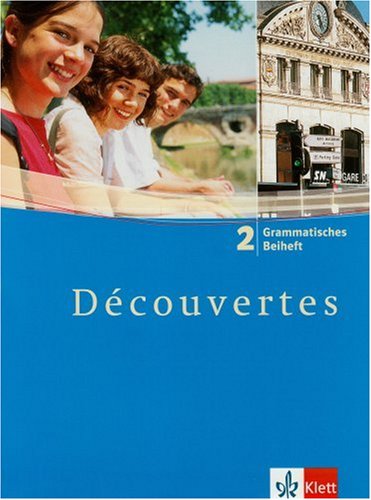  - Découvertes: Decouvertes 2. Grammatisches Beiheft. Alle Bundesländer: Französisch als 2. Fremdsprache oder fortgeführte 1. Fremdsprache. Gymnasium: TEIL 2