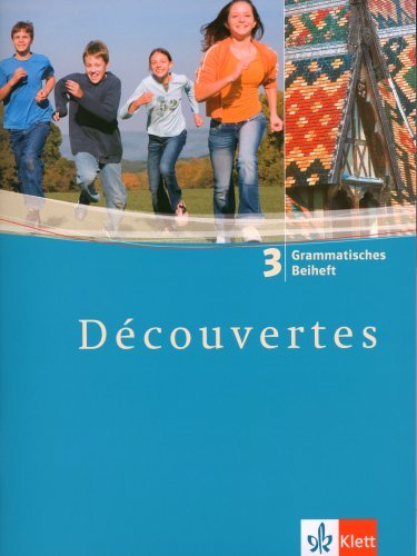 Klett Verlag - Découvertes: Decouvertes 3. Grammatisches Beiheft. Alle Bundesländer: Französisch als 2. Fremdsprache oder fortgeführte 1. Fremdsprache. Gymnasium