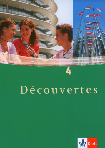 Klett Verlag - Découvertes 4. Schülerbuch. Alle Bundesländer: Französisch als 2. Fremdsprache oder fortgeführte 1. Fremdsprache. Gymnasium: TEIL 4