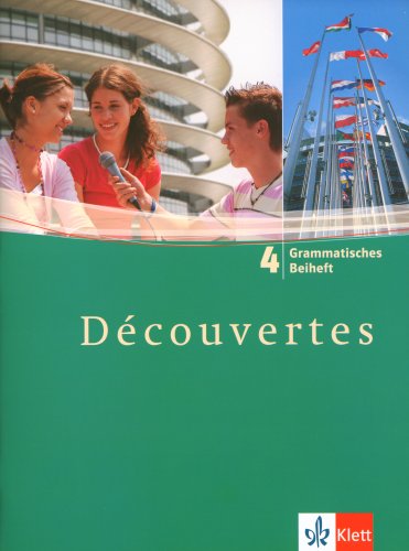 Klett Verlag - Découvertes: Decouvertes 4. Grammatisches Beiheft. Alle Bundesländer: Französisch als 2. Fremdsprache oder fortgeführte 1. Fremdsprache. Gymnasium: TEIL 4