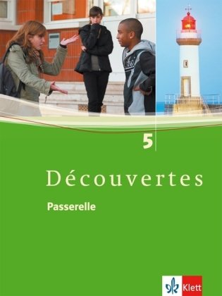  - Découvertes 5. Schülerbuch. Alle Bundesländer: Französisch als 2. Fremdsprache oder fortgeführte 1. Fremdsprache. Gymnasium: BD 5