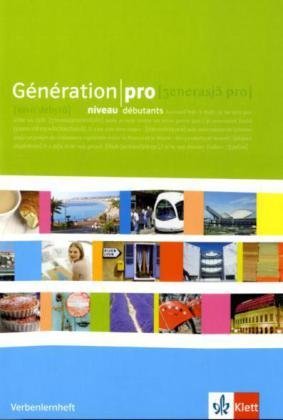  - Génération pro. Verbenlernheft - Niveau débutants: Französisch für berufsbildende Schulen und spätbeginnende Fremdsprache