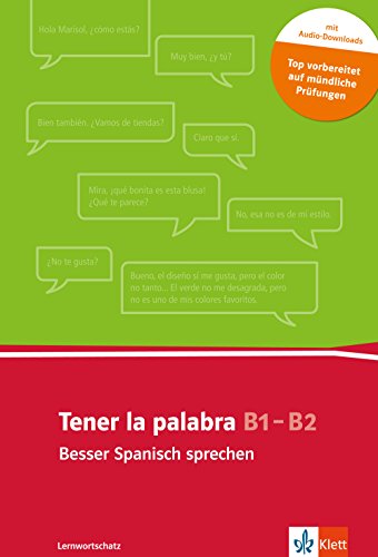  - Tener la palabra: Besser Spanisch sprechen: Lernwortschatz mündliche Kommunikation . Buch + Audio-Download