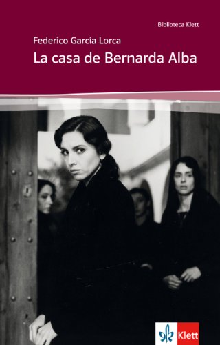  - La casa de Bernarda Alba B2: Drama de mujeres en los pueblos de España. Spanische Lektüre