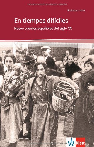  - En tiempos difíciles: Nueve cuentos españoles del siglo XX