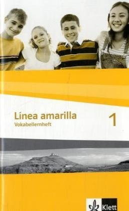  - Línea amarilla. Spanisch als 2. Fremdsprache: Linea amarilla 1. Vokabellernheft: Spanisch für den Beginn in Klasse 6 oder 7. Gesamtschule / Gymnasium: BD 1