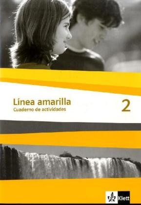  - Línea amarilla. Spanisch als 2. Fremdsprache: Linea amarilla 2. Cuaderno de actividades: Spanisch für den Beginn in Klasse 6 oder 7. Gesamtschule / Gymnasium: BD 2