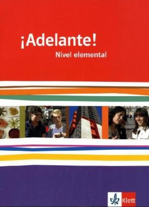  - Adelante!. Schülerbuch Nivel elemental: Spanisch für berufl. Schulen und spätbeginnende Fremdsprache